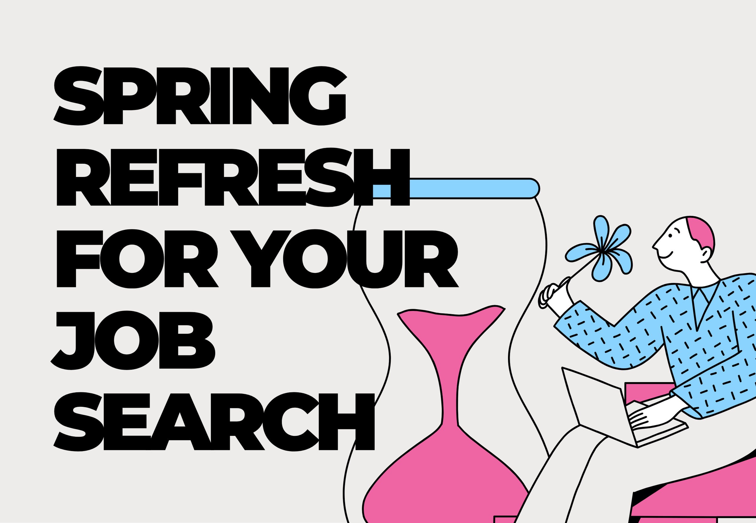 Does your job search need a spring refresh?