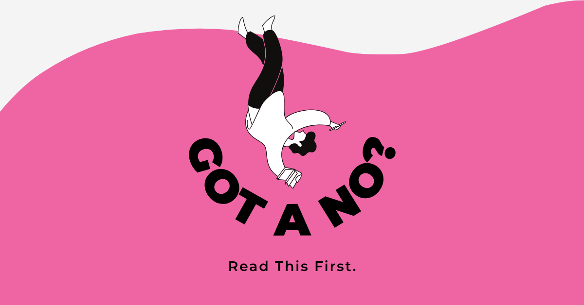 Got A "No"? Read This First