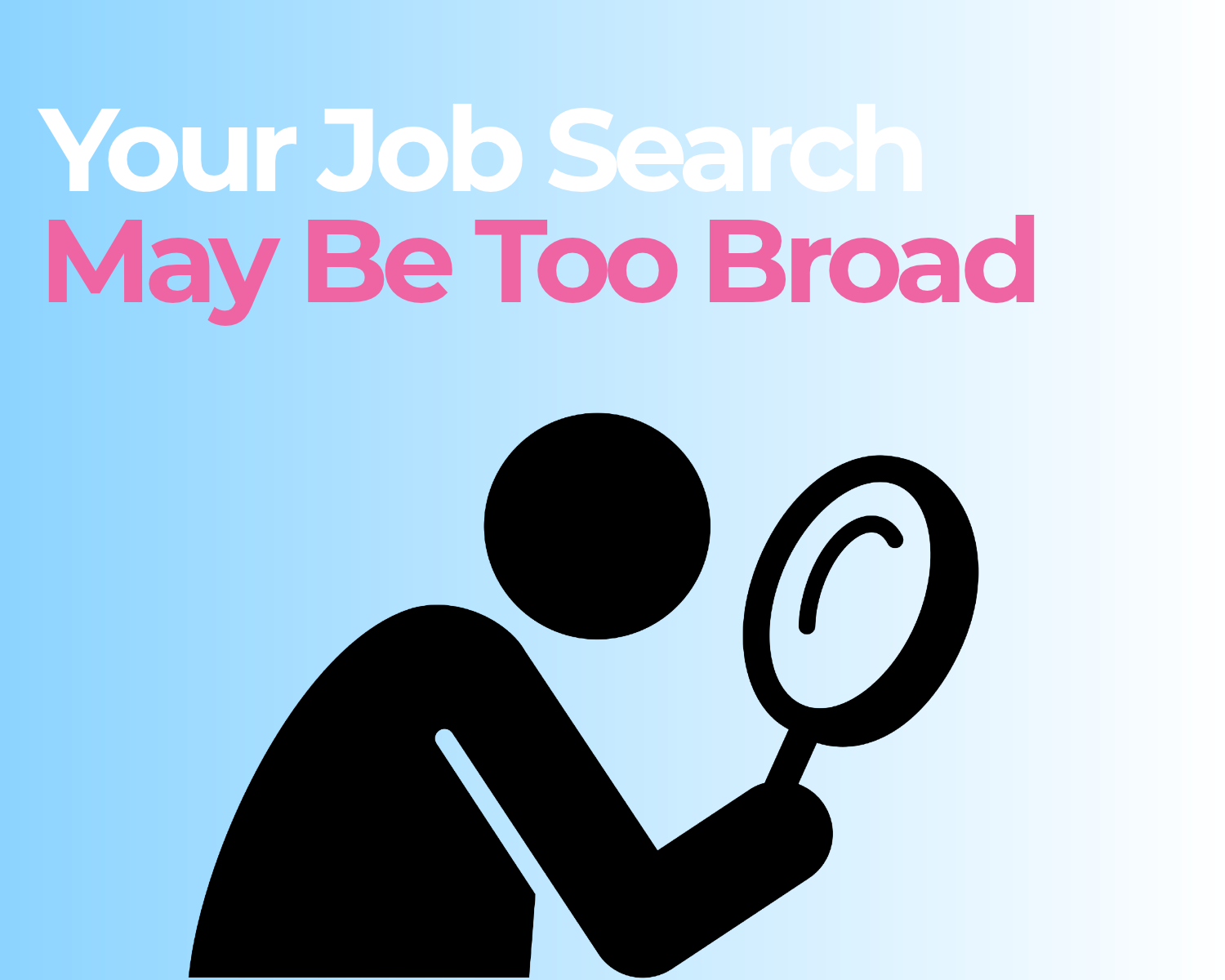 Your Job Search May Be Too Broad