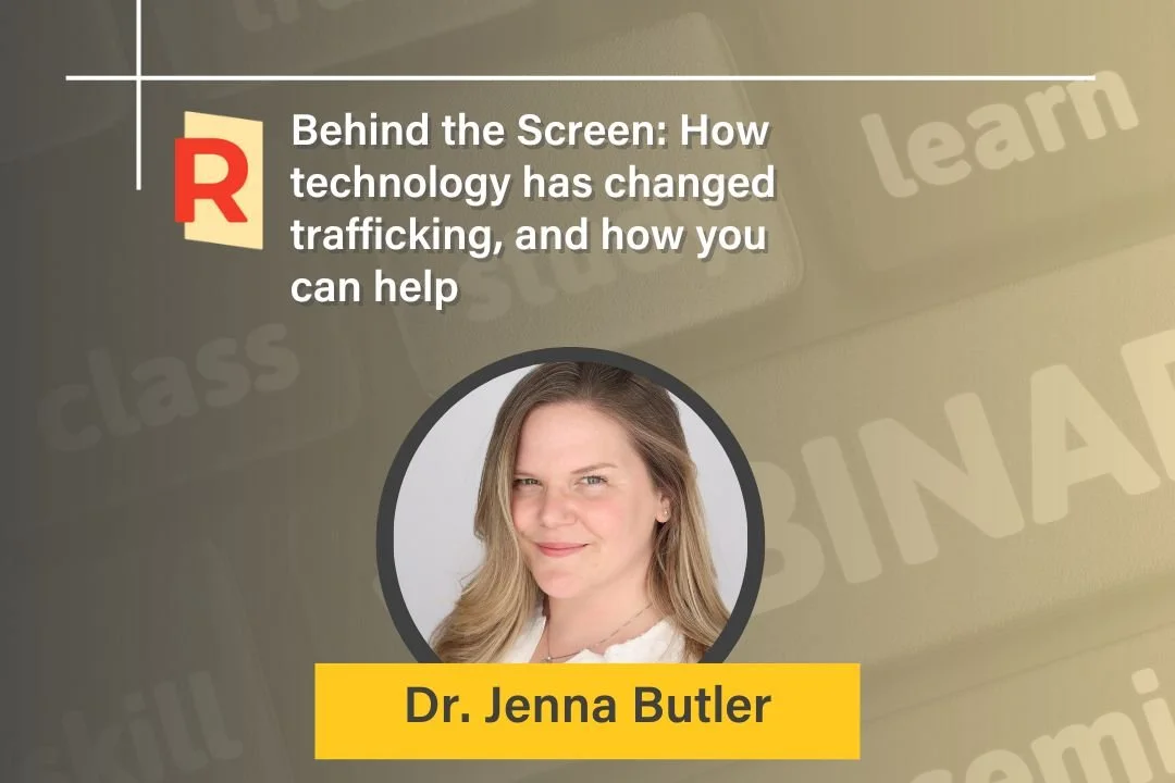 Behind the Screen: How technology has changed trafficking, and how you can help