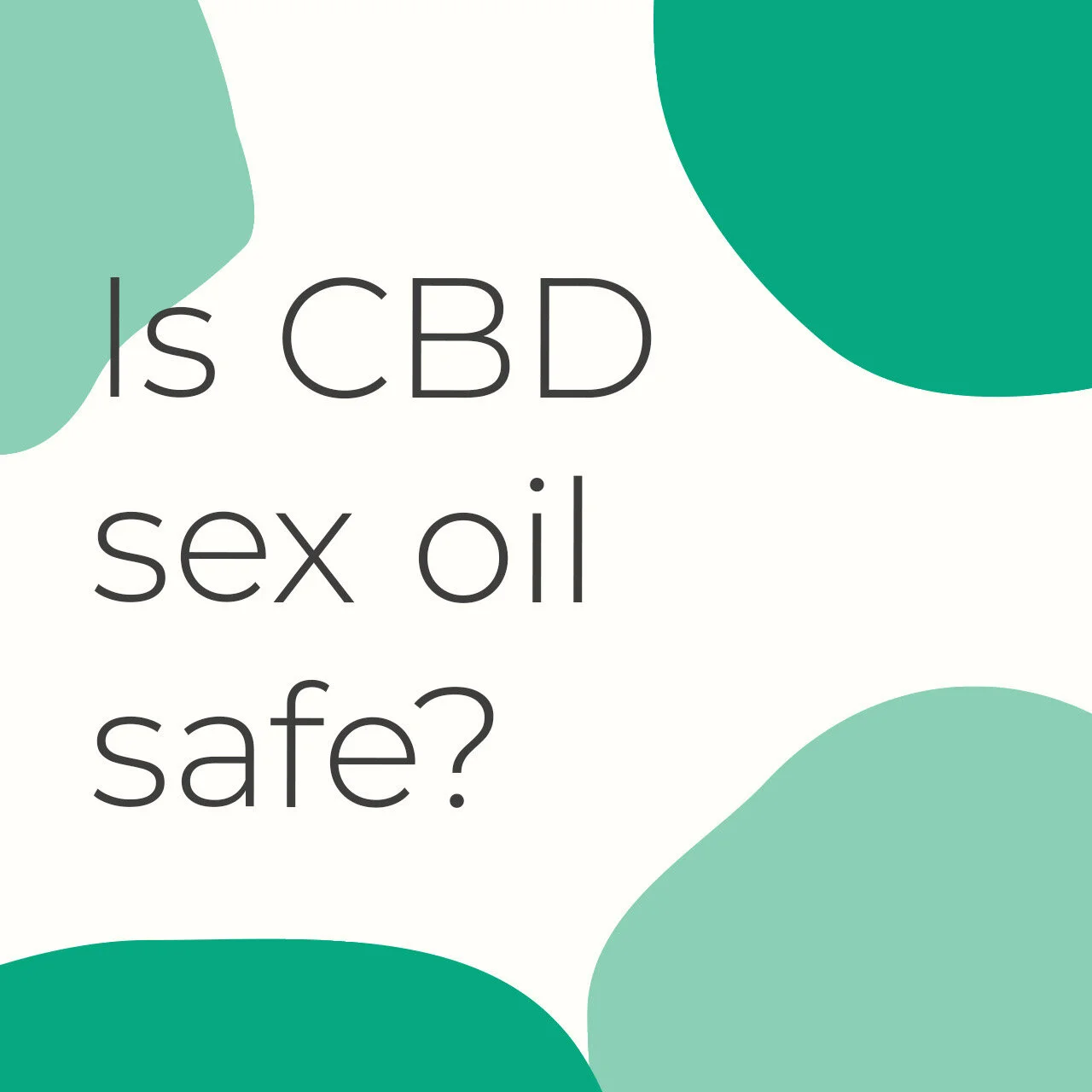 Is CBD sex oil safe?