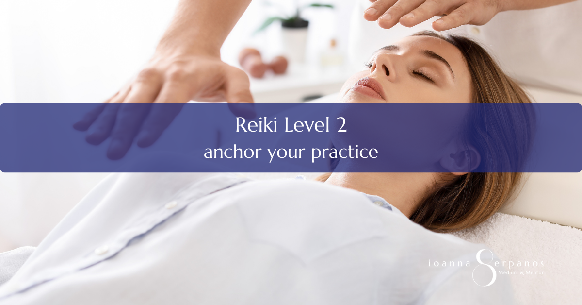 Learn Reiki 2 - anchor your practice