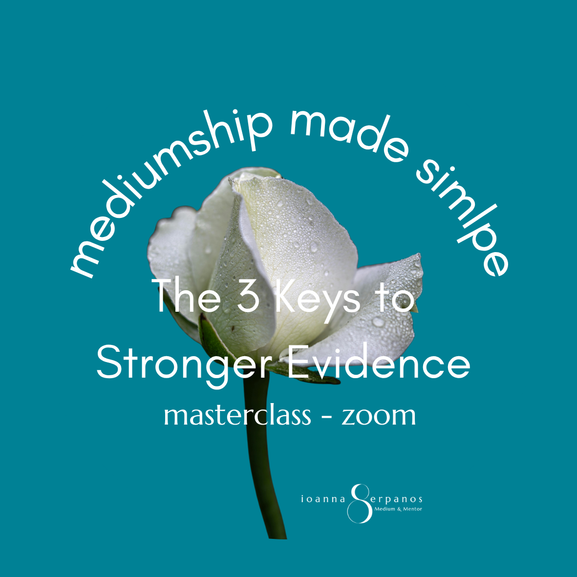 Mediumship Made Simple - The 3 Keys to Stronger Evidence (free zoom masterclass)