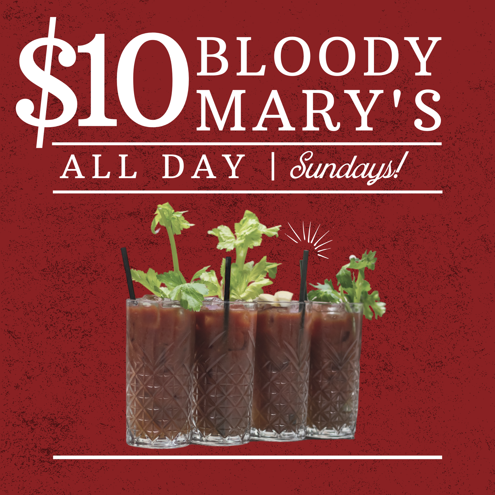  Sunday's | $10 Bloody Mary's
