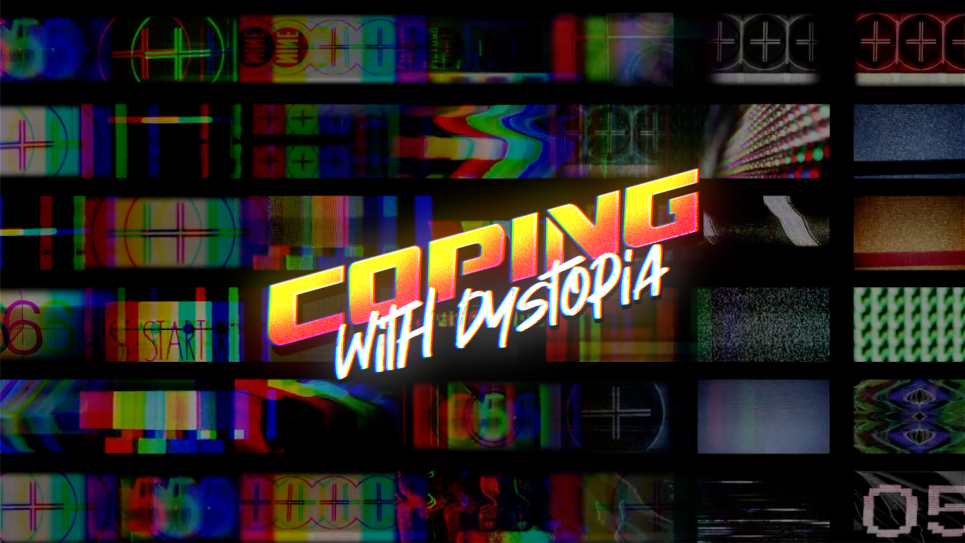 Coping with Dystopia