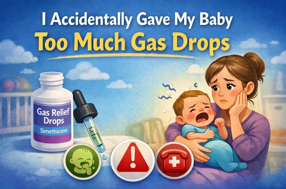 I Accidentally Gave My Baby Too Much Gas Drops (What Now?)