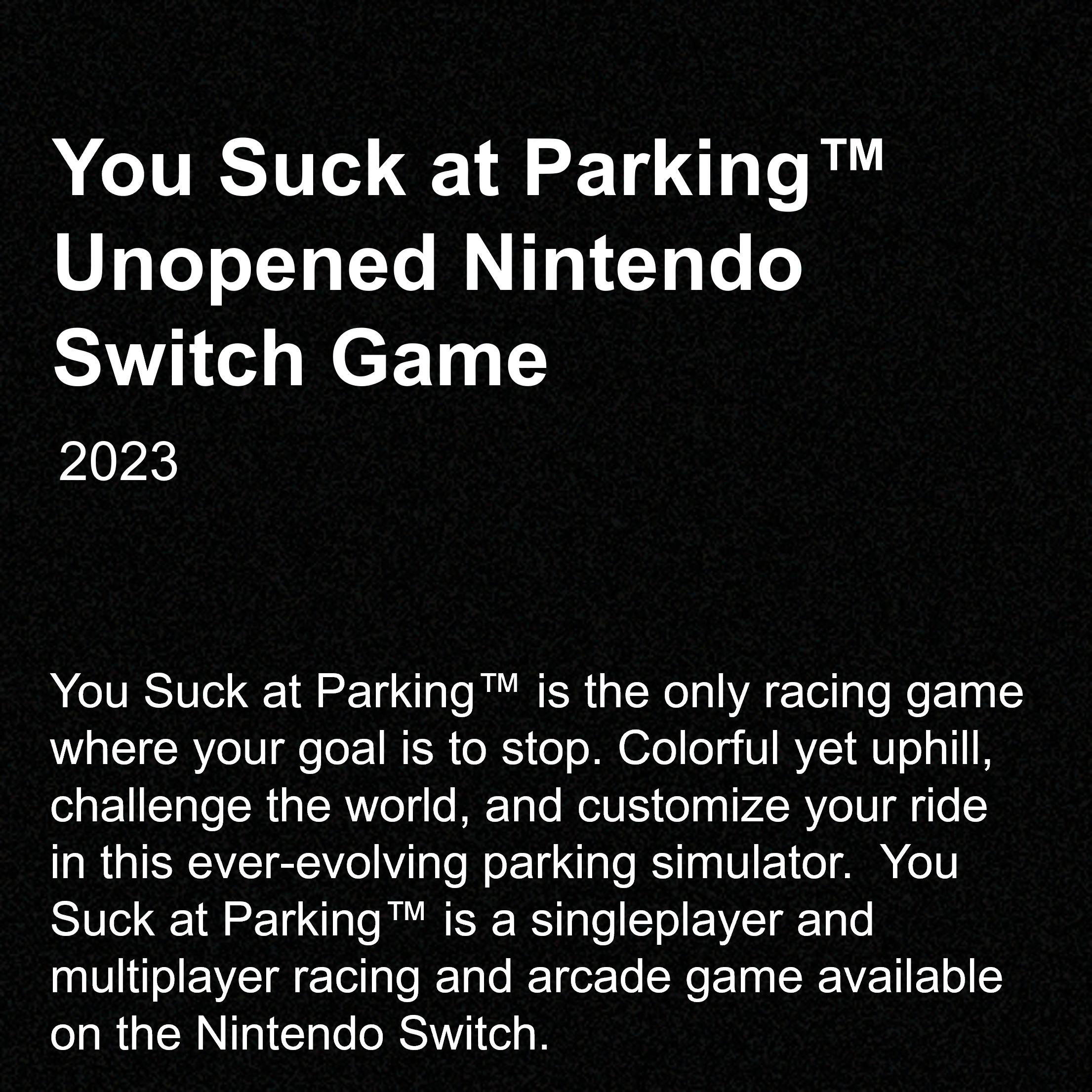 You Suck at Parking™ Unopened Nintendo Switch Game, 2023