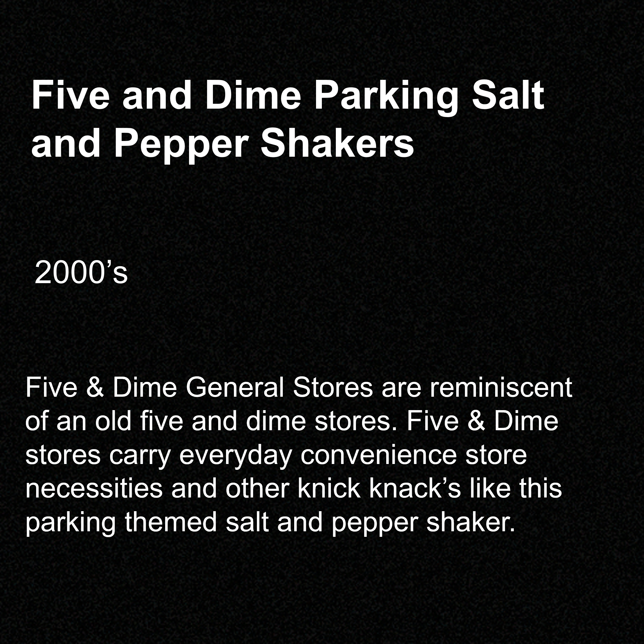 Five &amp; Dime Parking Salt and Pepper Shakers