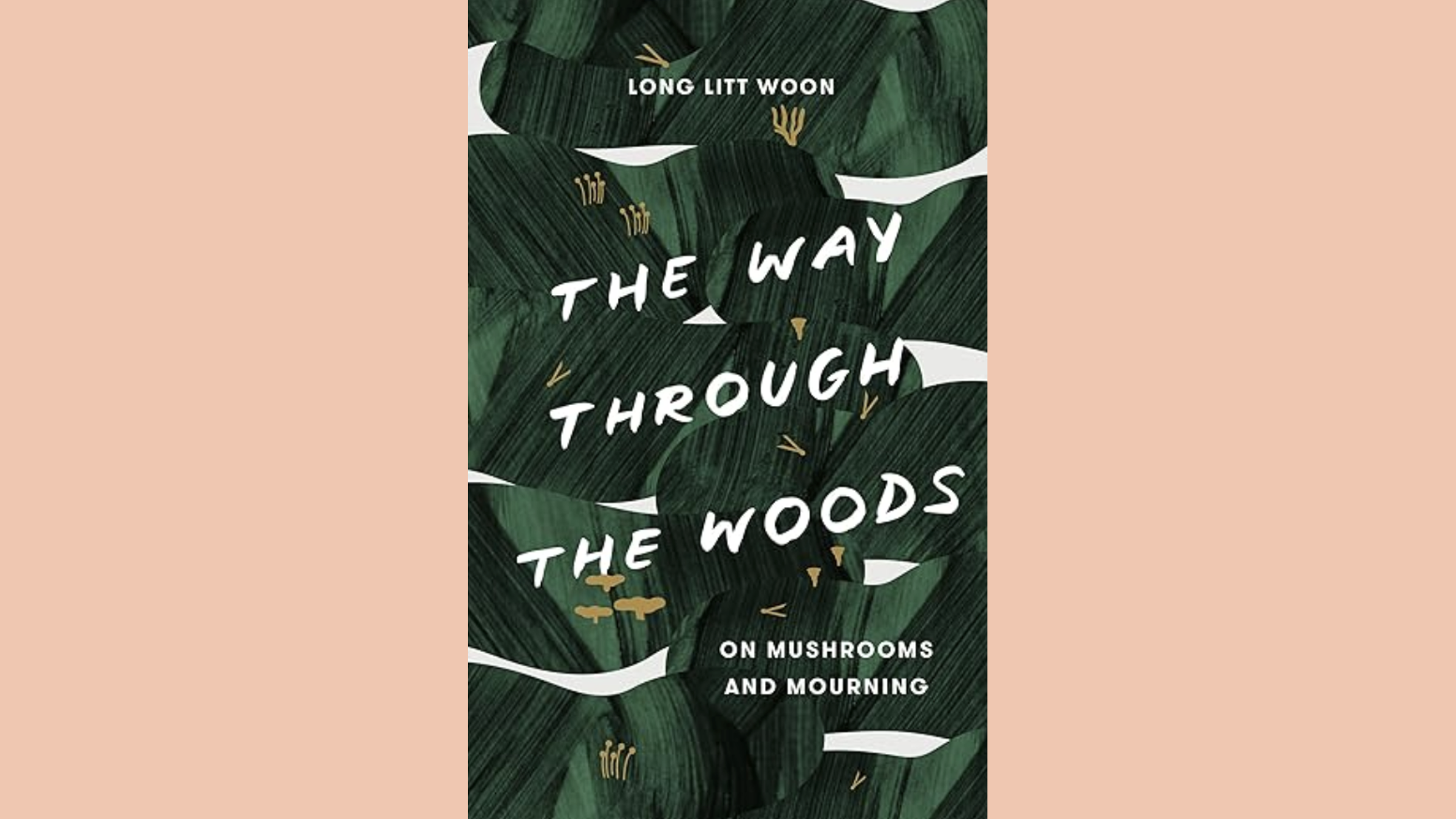 GREEN READS                              The Way Through the Woods: Overcoming Grief Through Nature
