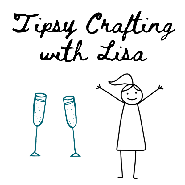Tipsy Crafting with Lisa