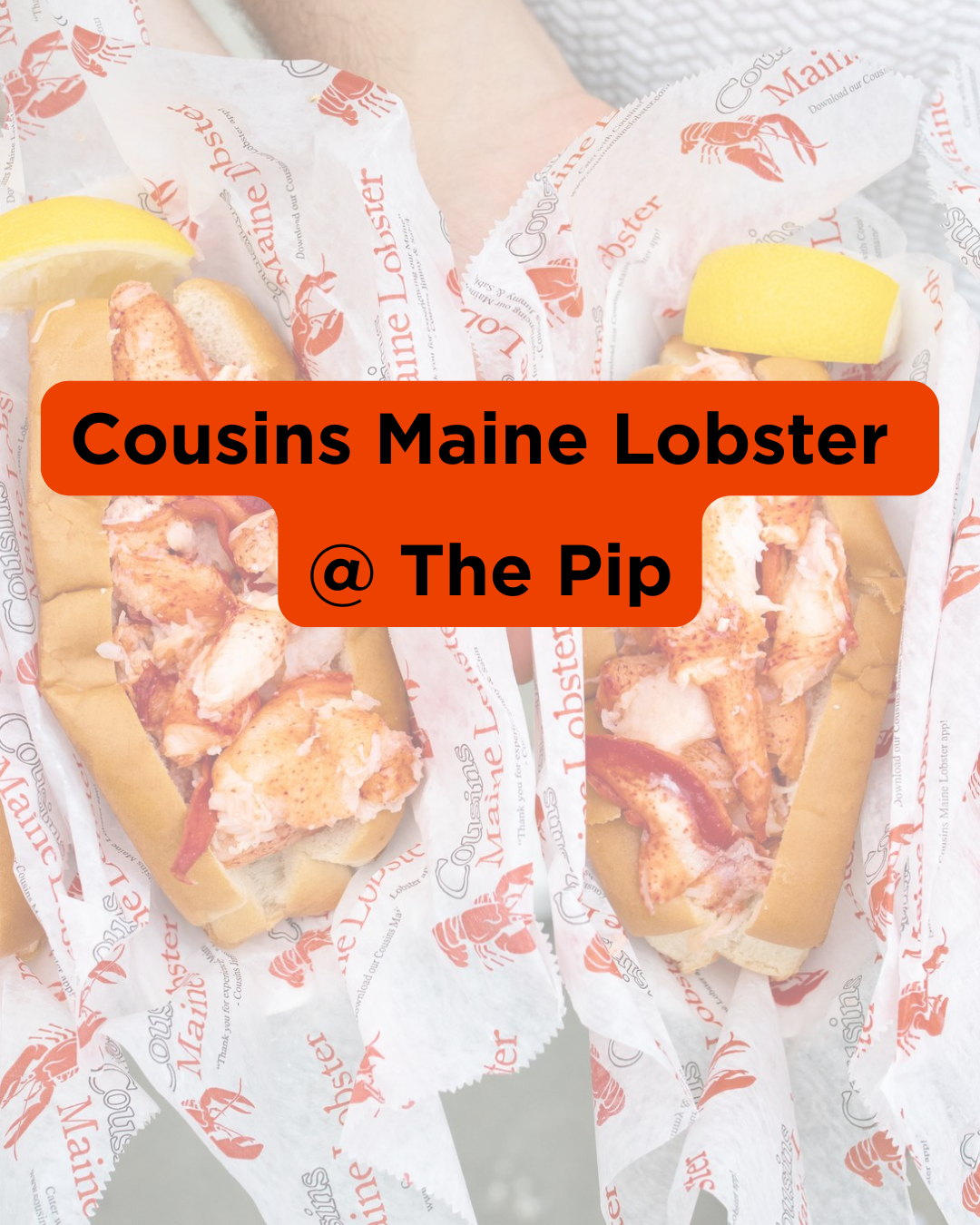 Cousins Maine Lobster @ The Pip