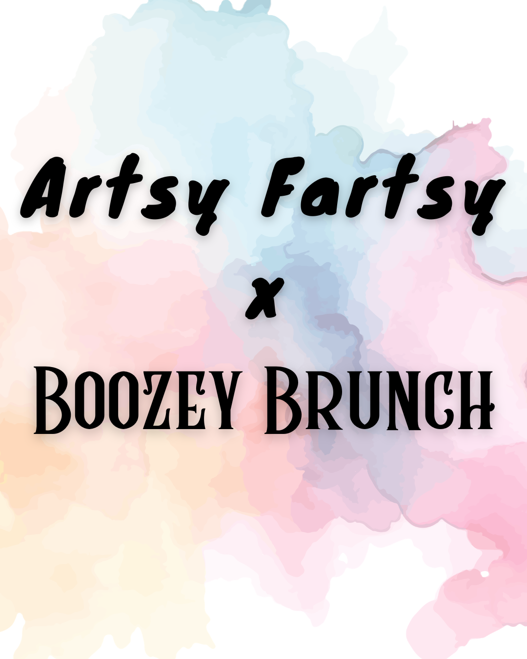 Artsy Fartsy Boozey Brunch