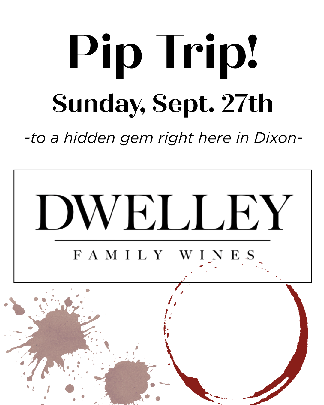 Pip Trip!  Dwelley Family Wines