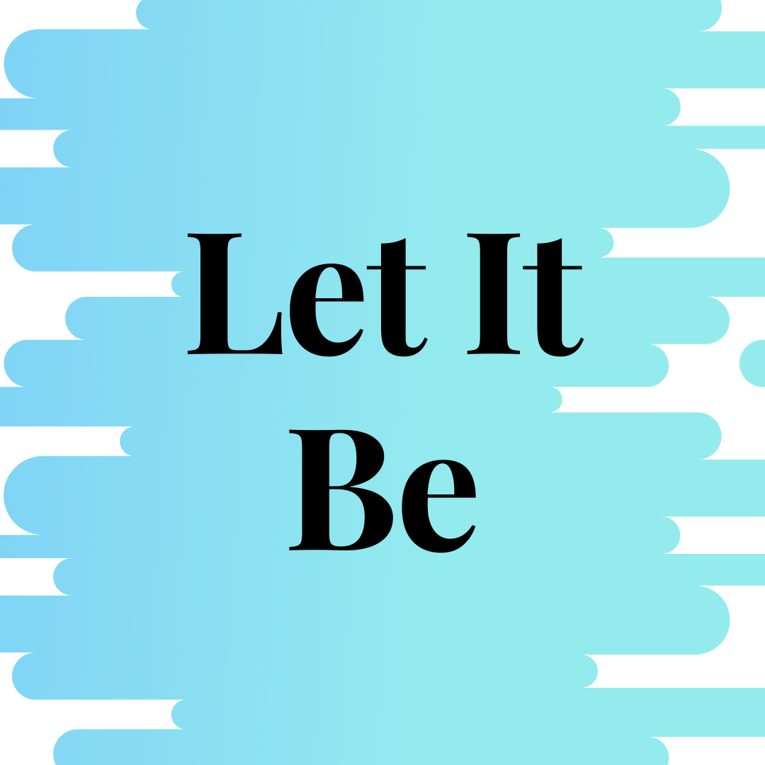 Sometimes It's Hard to Let It Be