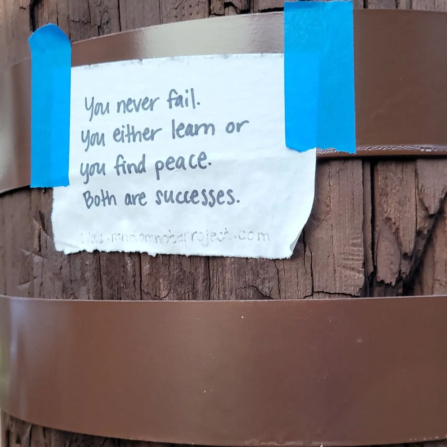 Sara writes, &quot;I was having an extremely bad day and left my house without any idea of where I was going or what I was going to do. I came across this note and for the first time all day I was able to just stop and think clearly.

Instead of doin