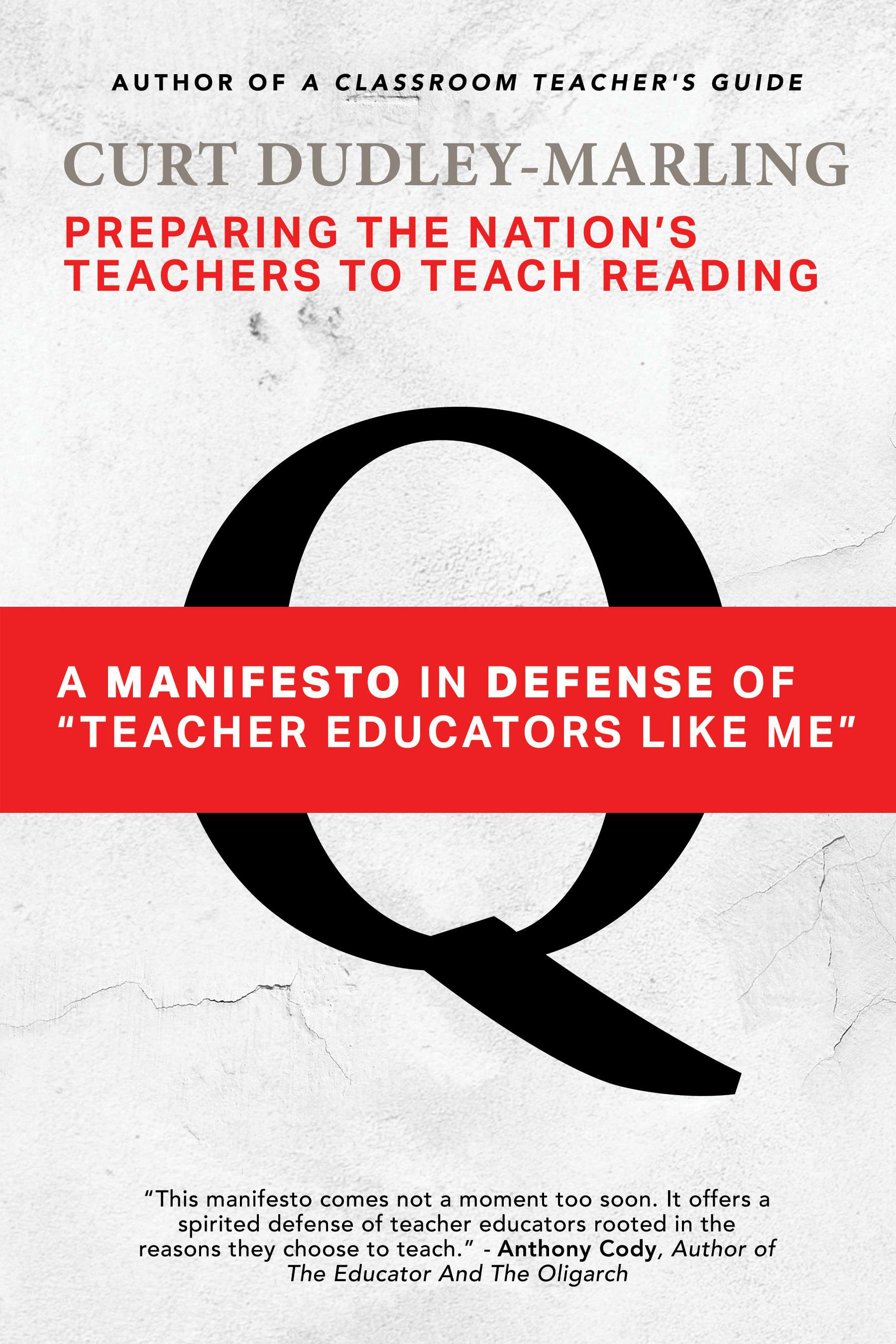 Preparing the Nation's Teachers to Teach Reading: A Manifesto in Defense of "Teacher Educators Like Me"