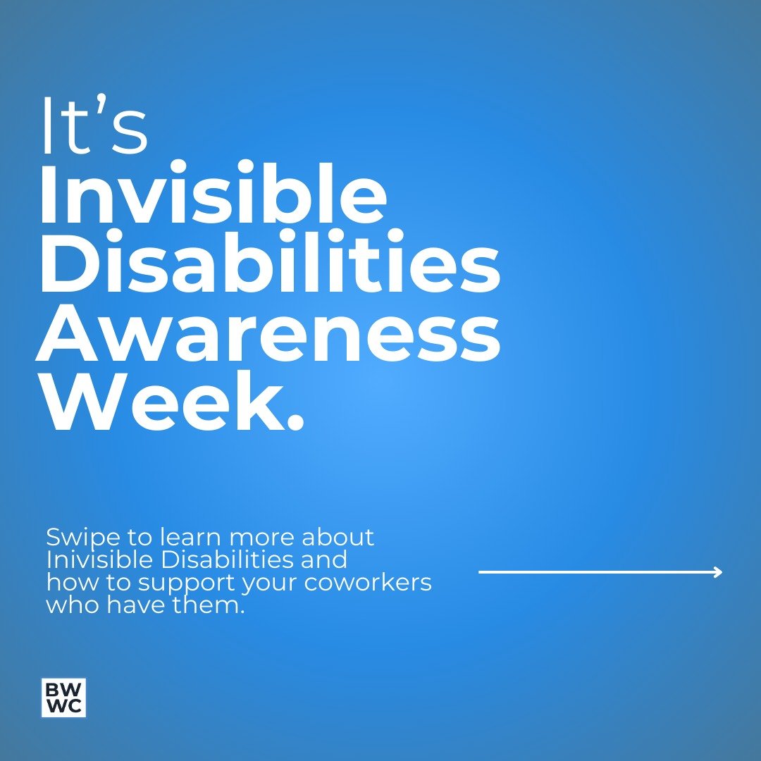 As Invisible Disabilities Week comes to a close, the BWWC is here to bring you a few facts and tips for a more inclusive workplace. 

Interested in reading more? Find additional resources at the link in our bio!