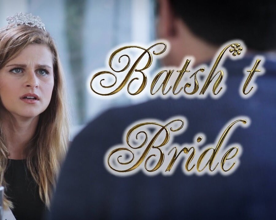 Batsh*t Bride (full-length feature)