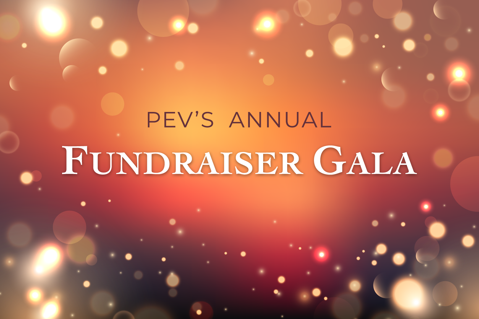 PEV'S ANNUAL GALA