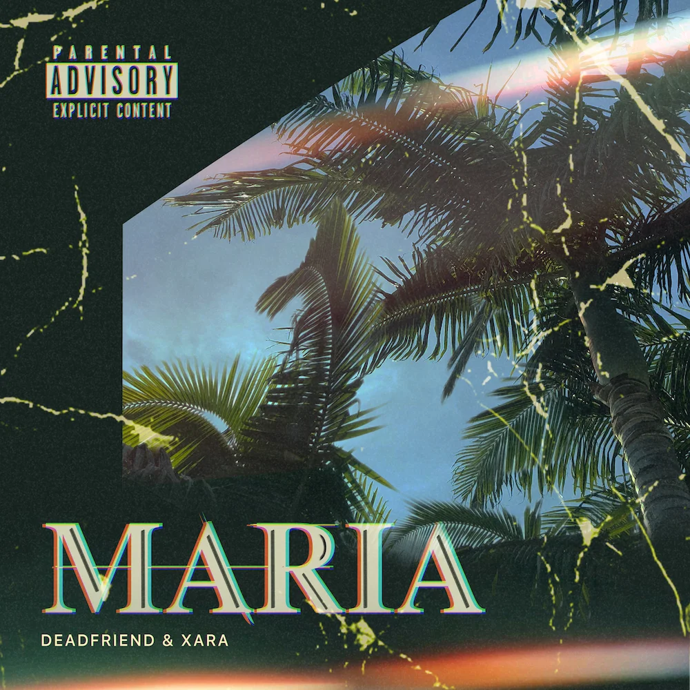 Stream: Deadfriend &amp; Xara's "Maria"