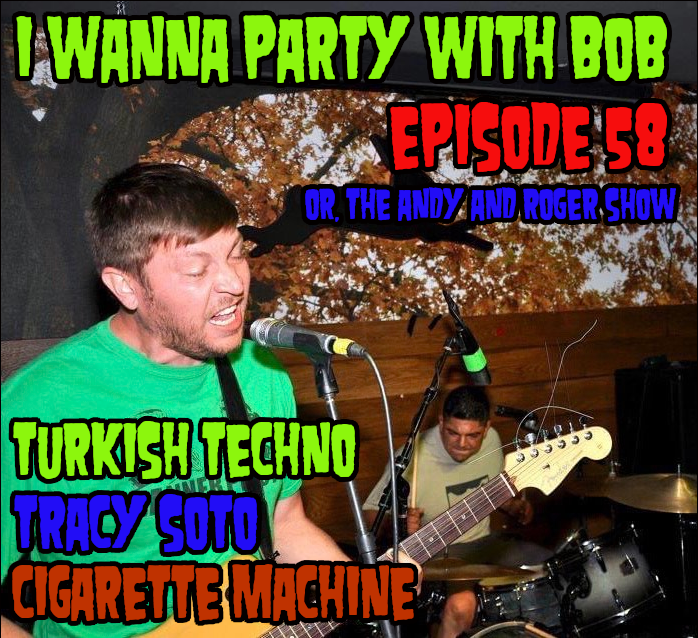 Episode 58 - Turkish Techno / Tracy Soto / Cigarette Machine