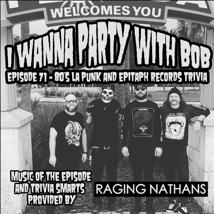 Episode 71 - 80's LA Punk & Epitaph Records Trivia with Raging Nathans