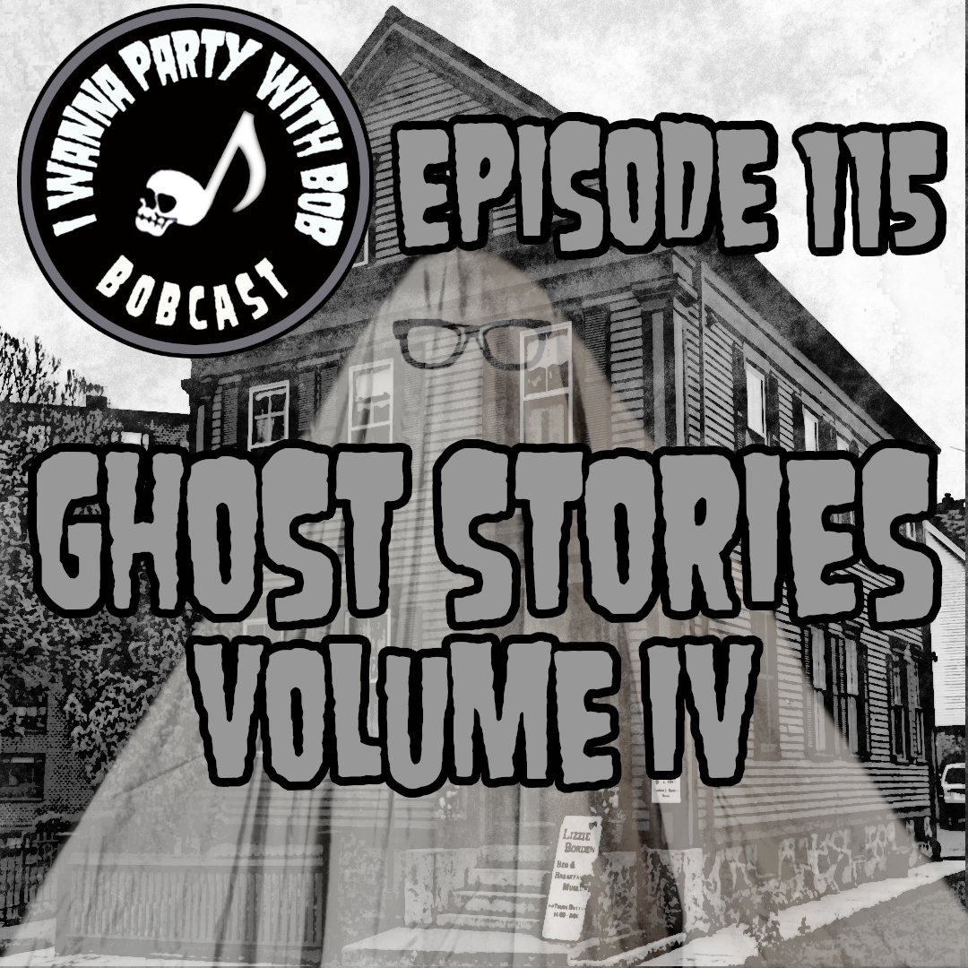 Episode 115 - Ghost Stories Volume IV