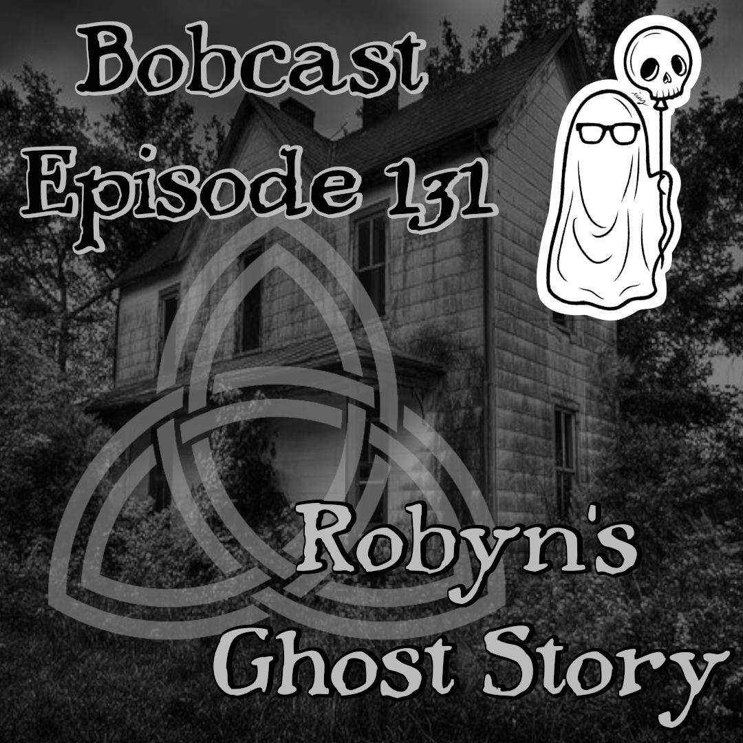 Episode 131 - Robyn's Ghost Story episode artwork