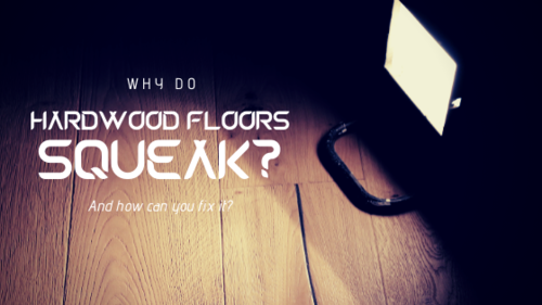 Why Do Hardwood Floors Squeak And How, How To Fix Squeaky Laminate Floors On Concrete