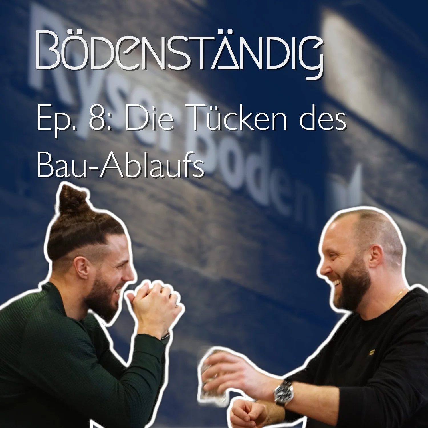 S.1 Ep.8 Die Tücken des Bau-Ablaufs