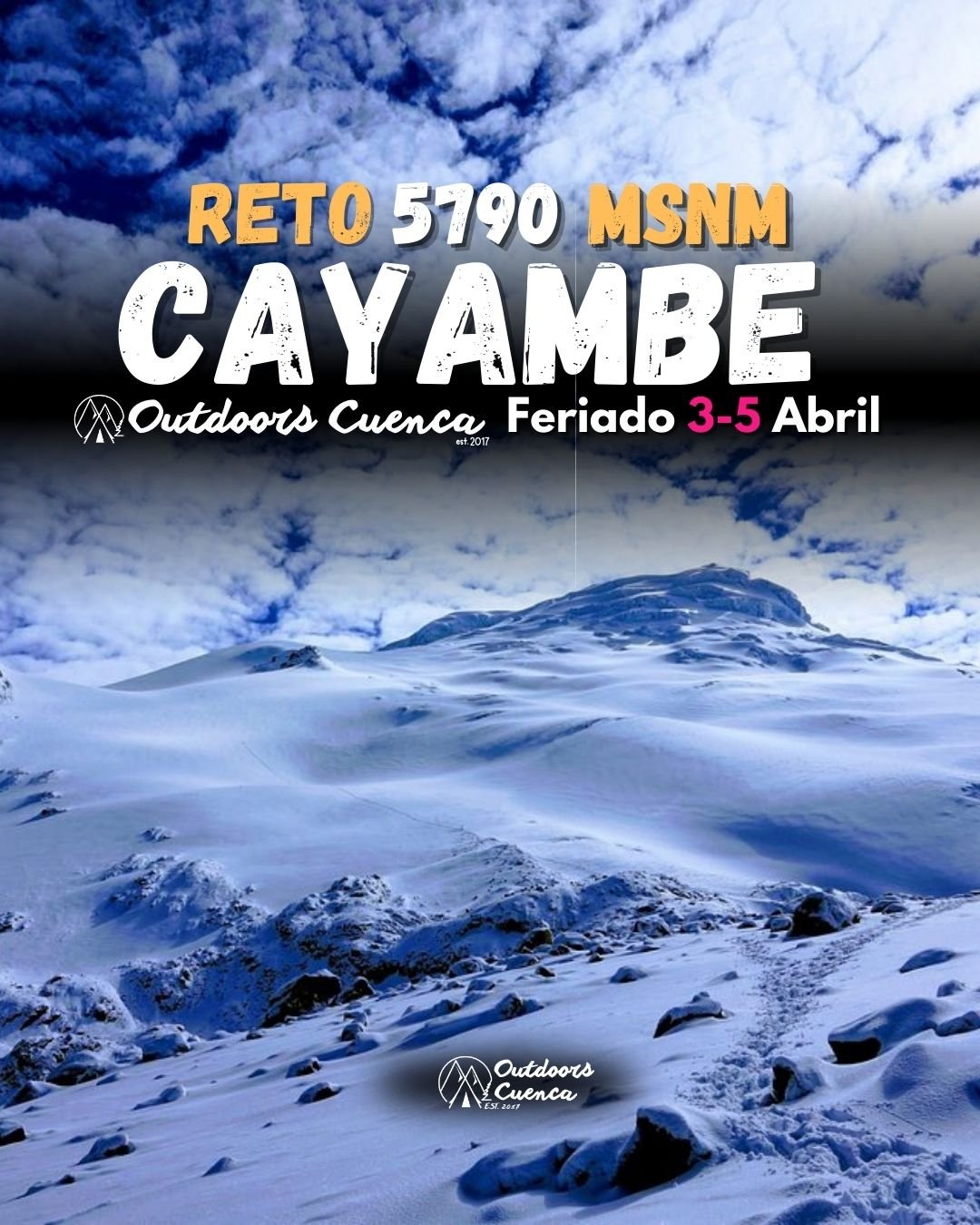 Cartel que anuncia un reto de cumbre en la nieve, con el texto 'RETO CAYAMBE Feriado 3-5 Abril 5790 MSNM' y una escena de una montaña nevada bajo un cielo con nubes.