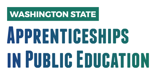 Washington State Apprenticeships in Public Education