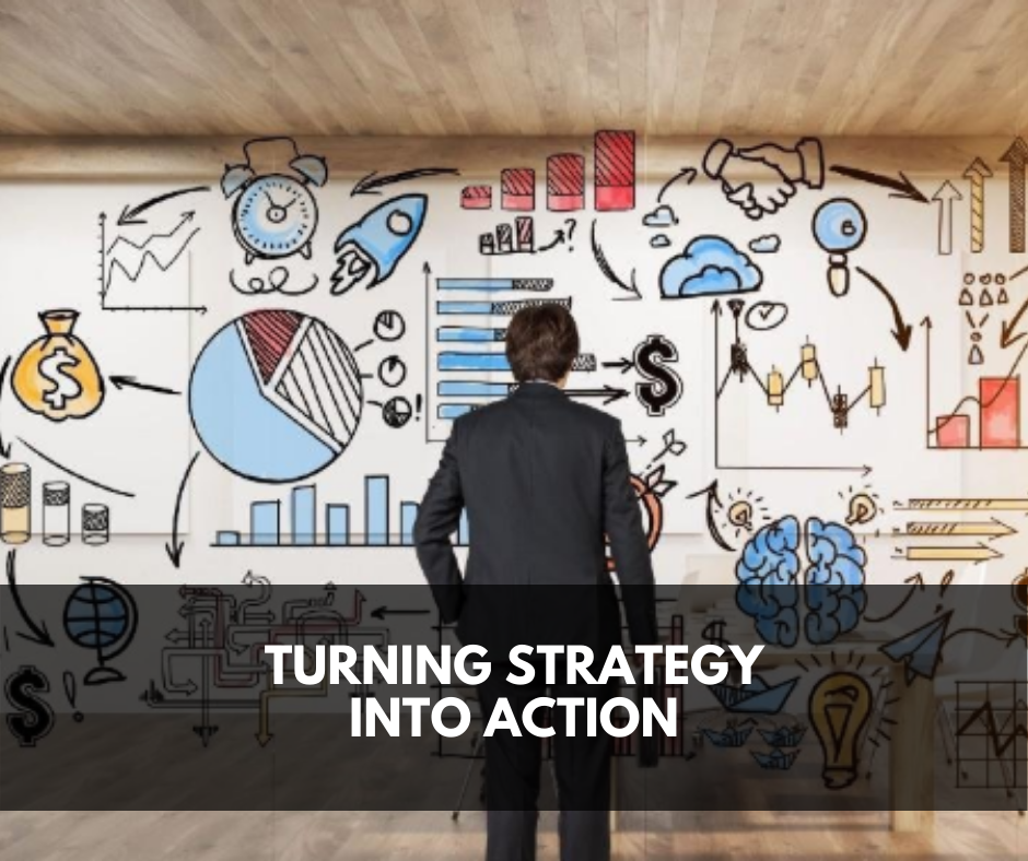Turning Strategy into Action