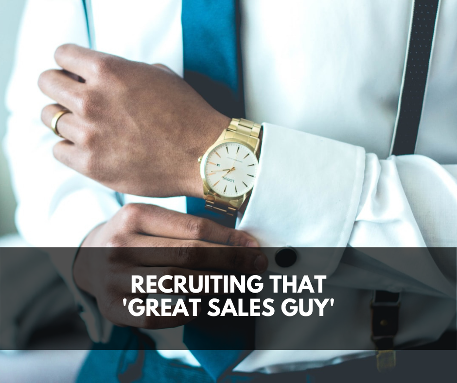 Recruiting that 'Great Sales Guy'