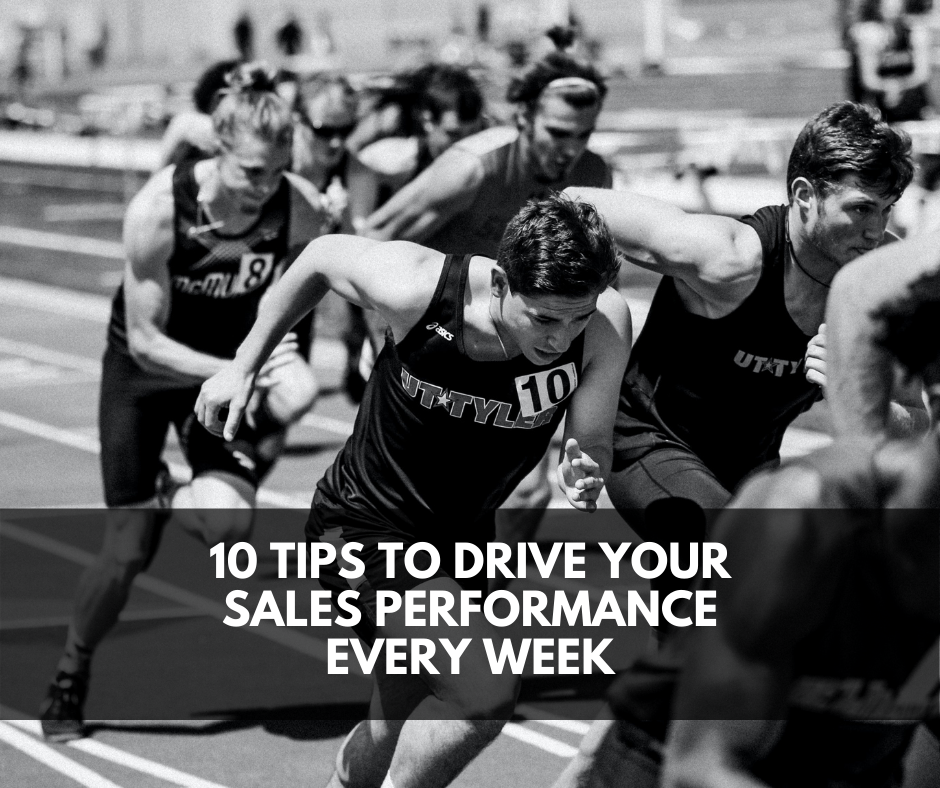 10 Tips to Drive Your Sales Performance Every Week