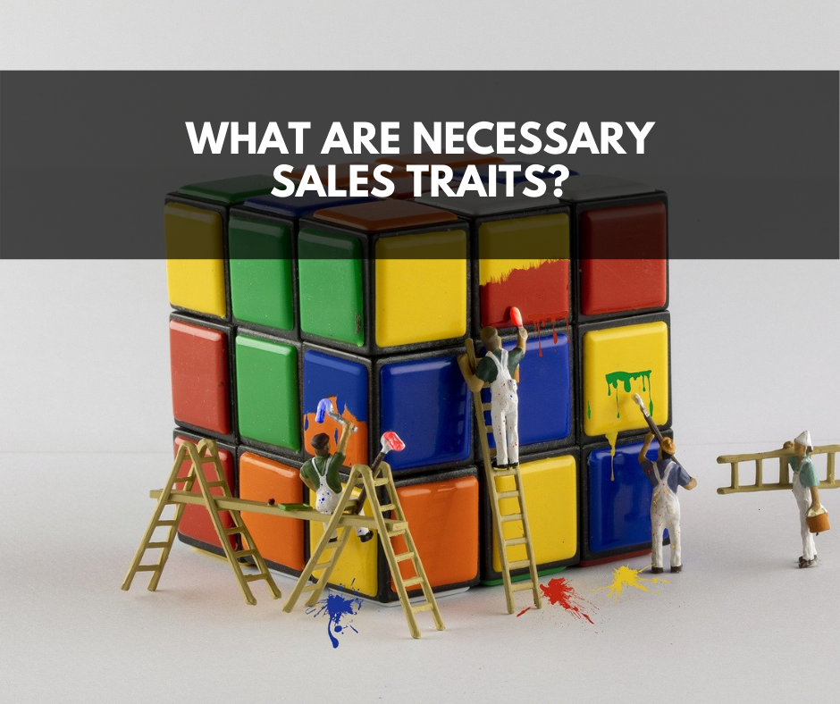 What are necessary sales traits?