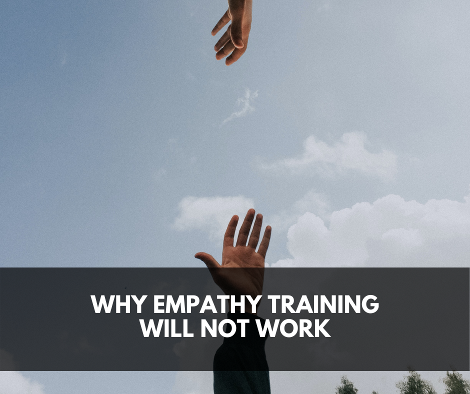 Why Empathy Training Will Not Work
