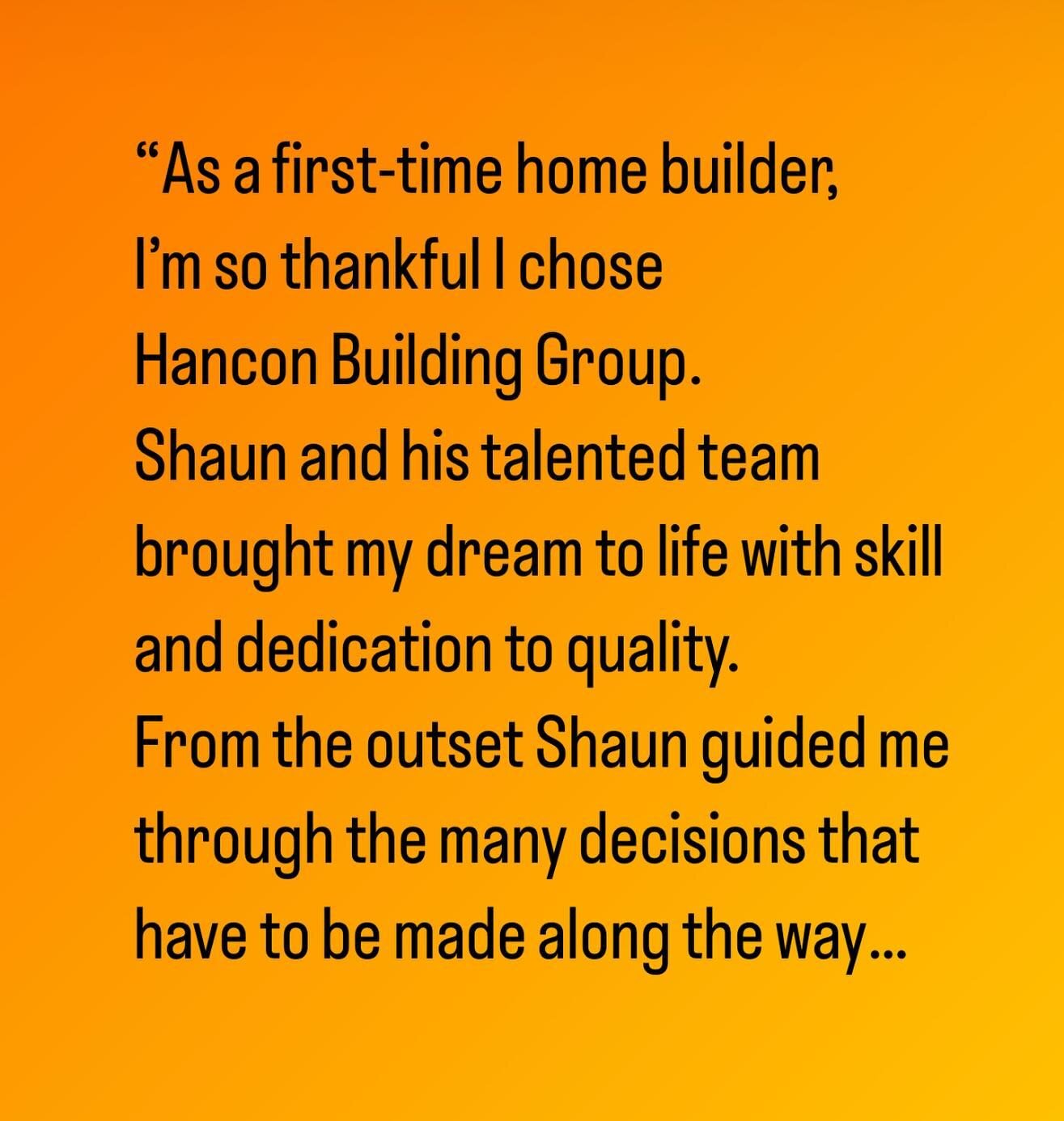 Thank you @kerry.milin for taking the time to provide us with this incredible feedback. It means the world to us that the process of dreaming, designing and constructing your forever home was a positive and gratifying experience for you! Thanks also 
