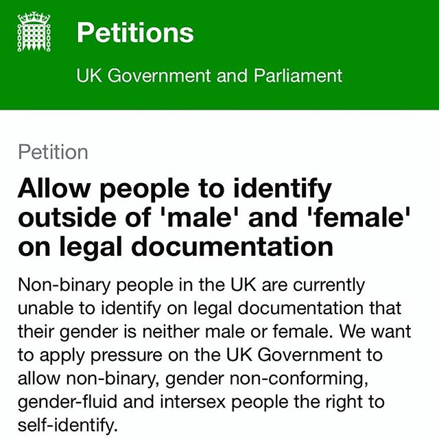 There is currently a petition on the official House of Parliament website, that would Aloud our non-binary, gender-queer siblings the right to self-determination in legal paperwork. The link is in our bio, please take a moment of your Saturday to sup