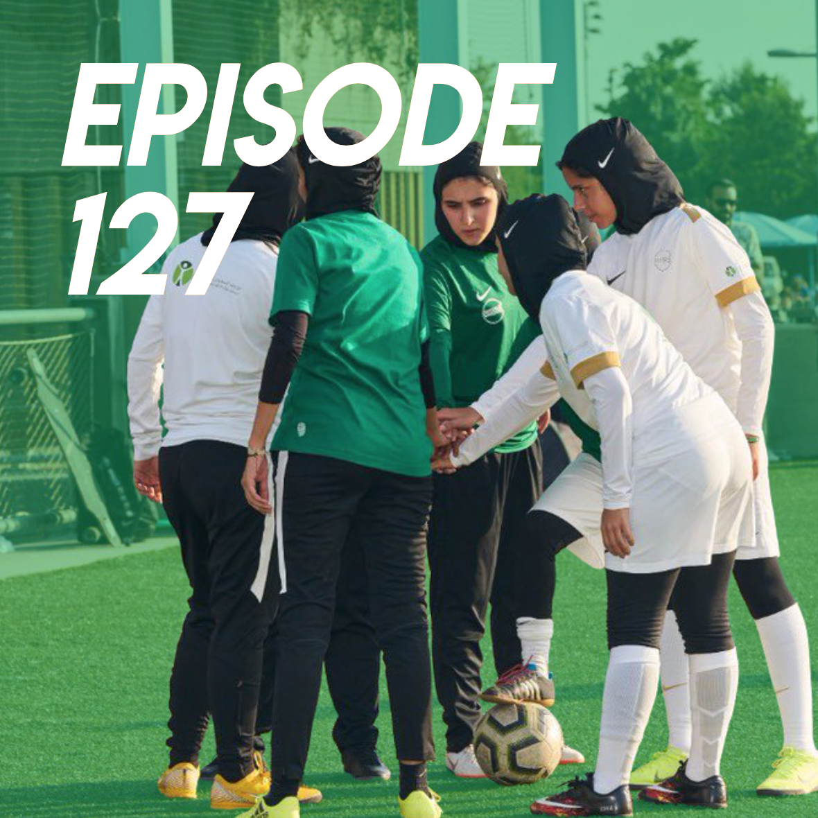 Episode 127: WOMEN’S SPORTS! A roundtable, the Jeddah Women’s League, and the IAAF World Championships