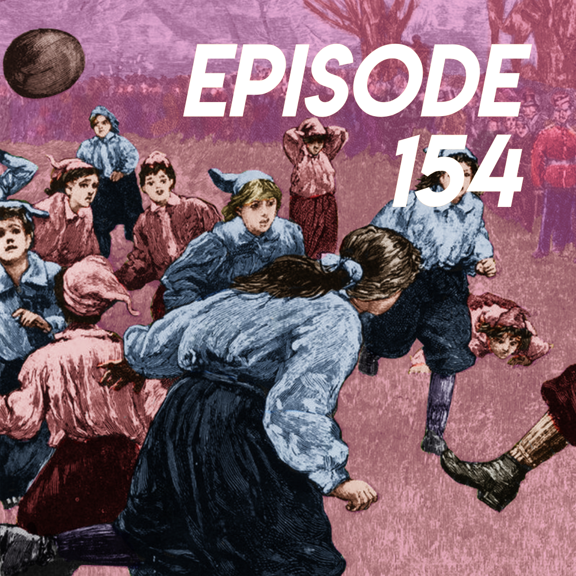 Episode 154: WNBA Draft, Dr. Jean Williams and "The English Game", and Sports TV Entity Madness