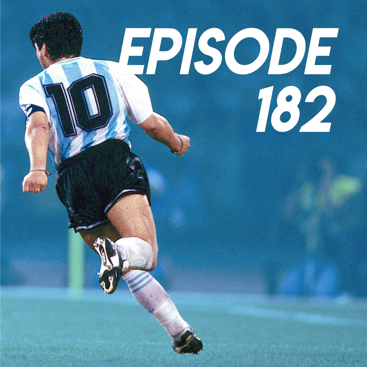Episode 182: Celebrating And Reckoning With Diego Maradona