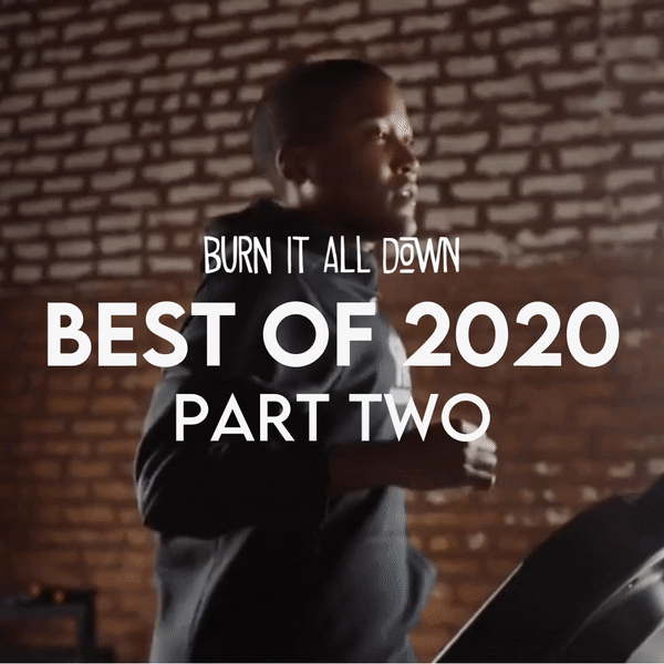 Episode 187: The Best of Burn It All Down 2020, Part 2