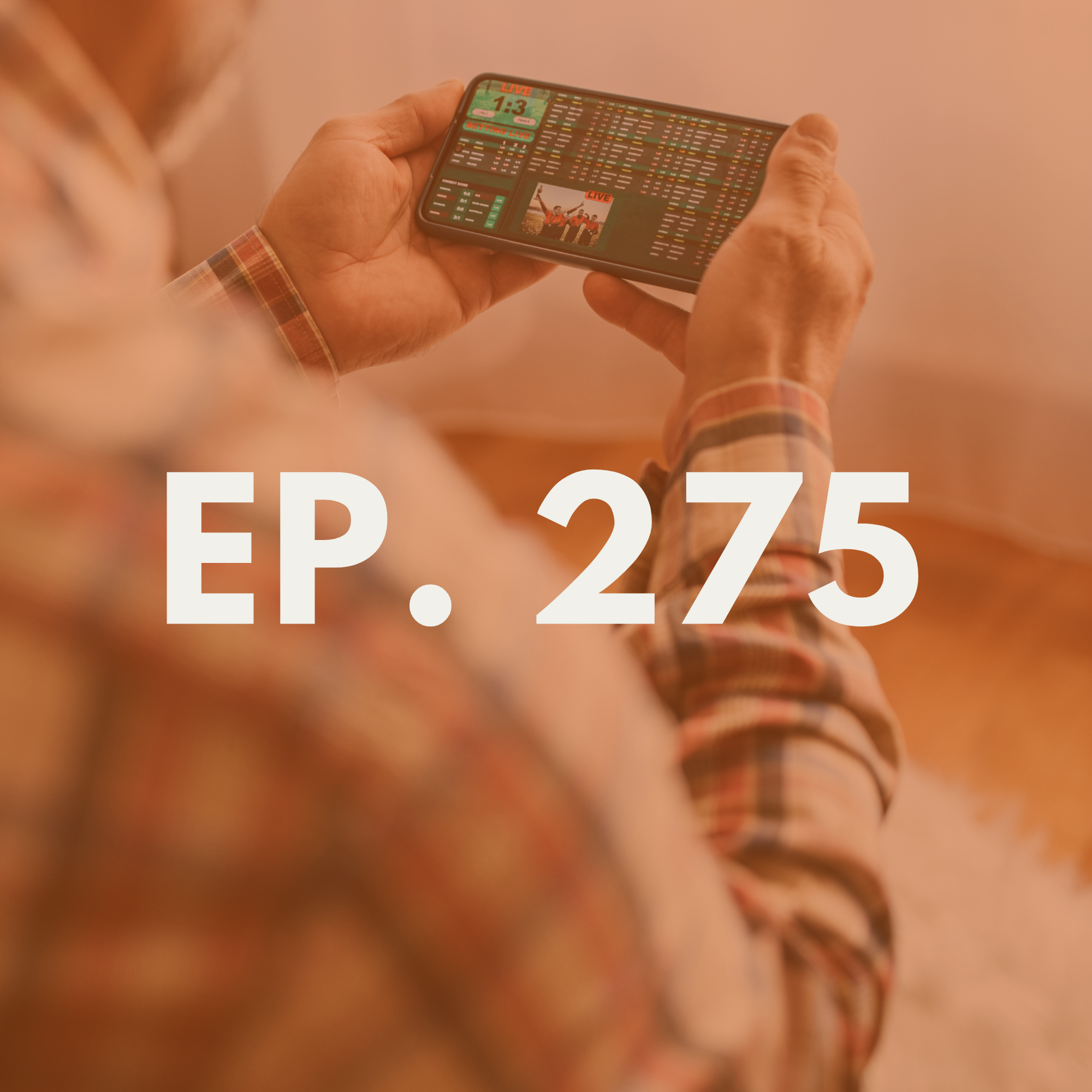 Episode 275: All bets are off: How sports gambling has conquered the world