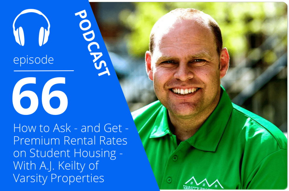 Podcast | How To Ask – And Get – Premium Rental Rates On Student Housing
