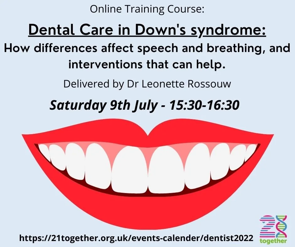 Poster for an online training course titled "Dental Care in Down's Syndrome," addressing speech and breathing differences and interventions. The course, delivered by Dr. Leonette Rossouw, is scheduled for Saturday, July 9th, from 15:30 to 16:30. The bottom includes a URL for more information. The design features a large illustration of a smiling mouth with red lips, and the "21 Together" logo is present.