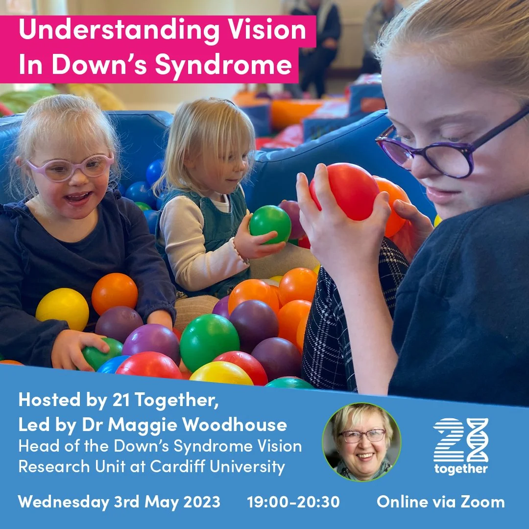 Children playing in a ball pit. Text about a webinar titled 'Understanding Vision In Down’s Syndrome,' hosted by 21 Together and led by Dr. Maggie Woodhouse at Cardiff University, scheduled for May 3, 2023, from 19:00 to 20:30 online via Zoom. Featuring Dr. Woodhouse's photo.