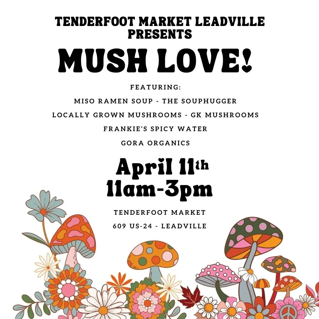Tenderfoot Market Presents: Mush Love!