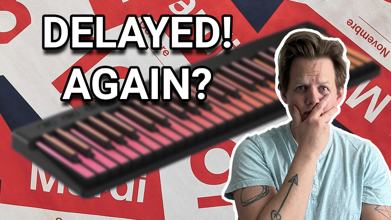 ROLI 49 Key Piano Delayed!? How to Approach Delays or Canceled Products