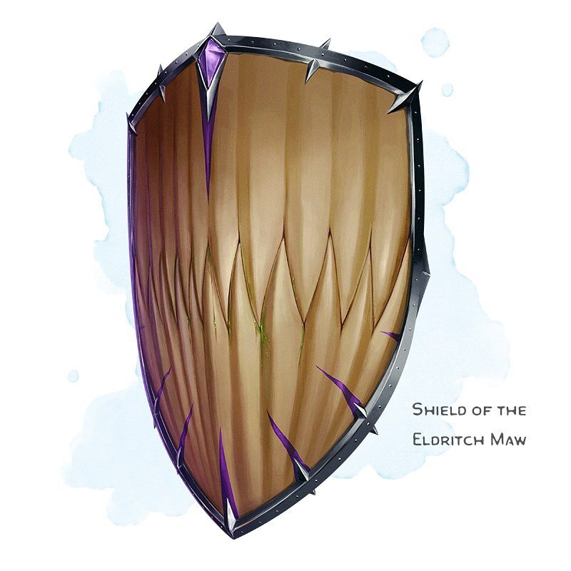 🛡 𝗡𝗲𝘄 𝗶𝘁𝗲𝗺!
Shield of the Eldritch Maw
Armor (shield), very rare
___

The face of this shield is seemingly made of teeth, with a clear, fanglike line through its center. While holding this shield, you have a +2 bonus to AC. This bonus is in a